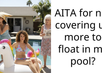 AITA for not covering up more to float in my pool?