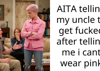 AITA telling my uncle to get f**ked after telling me i cant wear pink
