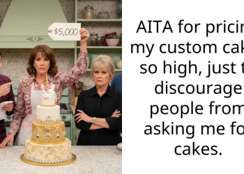 AITA for pricing my custom cakes so high, just to discourage people from asking me for cakes.