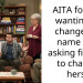 AITA for not wanting to change my name and asking fiancée to change hers?