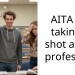 AITA for taking a shot at my professor?