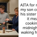 AITA for making my son cook for his sister even if it means cooking at midnight and waking him up.