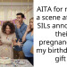 Redditor Makes A Scene After Sister-In-Laws Announce Their Pregnancies During Her Birthday Party