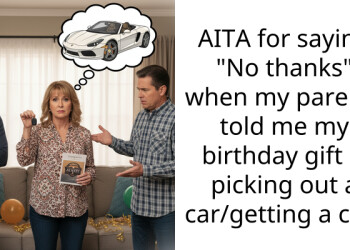 AITA for saying “No thanks” when my parents told me my birthday gift is picking out a car/getting a car?