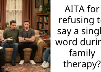 AITA for refusing to say a single word during family therapy?