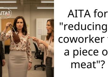 AITA for “reducing a coworker to a piece of meat”?