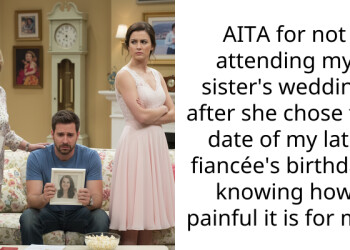 AITA for not attending my sister’s wedding after she chose the date of my late fiancée’s birthday, knowing how painful it is for me?