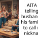 AITA for telling my husband and his family not to call me a nickname?