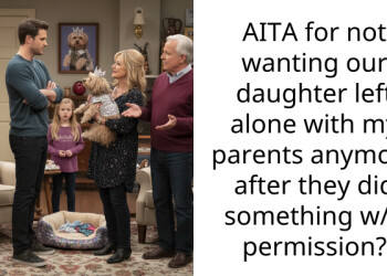 AITA for not wanting our daughter left alone with my parents anymore after they did something w/o permission?