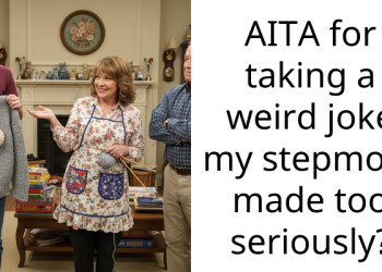 AITA for taking a weird joke my stepmom made too seriously?