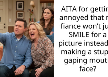 AITA for getting annoyed that my fiance won’t just SMILE for a picture instead of making a stupid gaping mouth face?