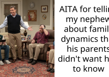 AITA for telling my nephew about family dynamics that his parents didn’t want him to know