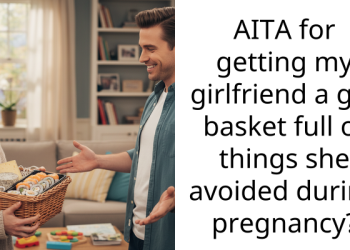 AITA for getting my girlfriend a gift basket full of things she avoided during pregnancy?