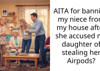 AITA for banning my niece from my house after she accused my daughter of stealing her Airpods?