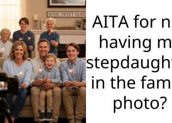 AITA for not having my stepdaughter in the family photo?