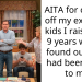 AITA for cutting off my ex-wife’s kids I raised for 9 years when I found out they had been lying to me