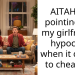 AITAH for pointing out my girlfriends hypocrisy when it comes to cheating?