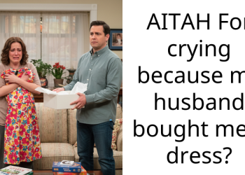 AITAH For crying because my husband bought me a dress?