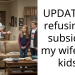 UPDATE on refusing to subsidize my wife and kids.
