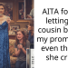 AITA for not letting my cousin borrow my prom dress even though she cried?