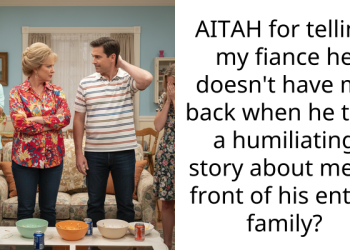 AITAH for telling my fiance he doesn’t have my back when he told a humiliating story about me in front of his entire family?