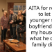 AITA for refusing to let my younger sister’s boyfriend stay in my house after what he did at a family dinner?