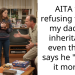 AITA for refusing to give my dad my inheritance even tho he says he “needs it more”?