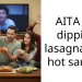 AITA for dipping lasagna into hot sauce?