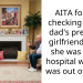 AITA for not checking on my dad’s pregnant girlfriend when she was in the hospital while he was out of town?