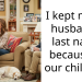 I kept my ex husband’s last name because of our children.