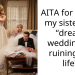 AITA for telling my sister her “dream wedding” is ruining my life?