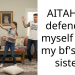 AITAH for defending myself from my bf’s little sister?