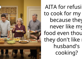 AITA for refusing to cook for my ILs because they never like my food even though they don’t like my husband’s cooking?