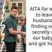 AITA for wanting to leave my husband after finding out he’s secretly dating our babysitter and got her fired?
