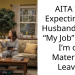 AITA for Expecting My Husband to Do “My Job” While I’m on Maternity Leave?