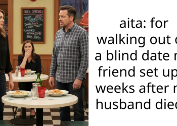 aita: for walking out on a blind date my friend set up 2 weeks after my husband died?