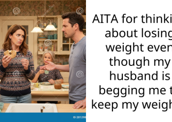 AITA for thinking about losing weight even though my husband is begging me to keep my weight ?