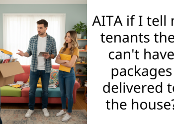 AITA if I tell my tenants they can’t have packages delivered to the house?