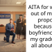 AITA for walking out of my own proposal because my boyfriend made my graduation all about him?