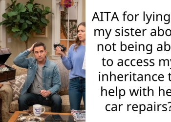 AITA for lying to my sister about not being able to access my inheritance to help with her car repairs?