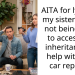 AITA for lying to my sister about not being able to access my inheritance to help with her car repairs?