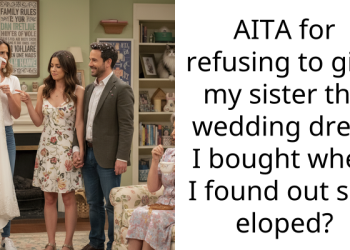 AITA for refusing to give my sister the wedding dress I bought when I found out she eloped?
