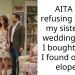 AITA for refusing to give my sister the wedding dress I bought when I found out she eloped?