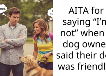 AITA for saying “I’m not” when a dog owner said their dog was friendly?