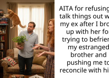 AITA for refusing to talk things out with my ex after I broke up with her for trying to befriend my estranged brother and pushing me to reconcile with him?