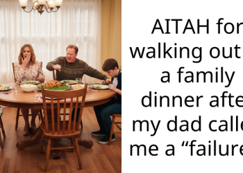 AITAH for walking out of a family dinner after my dad called me a “failure”?