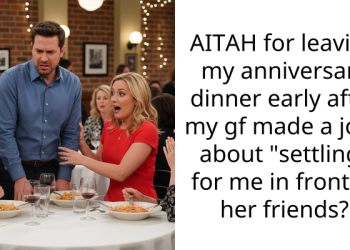 AITAH for leaving my anniversary dinner early after my gf made a joke about “settling” for me in front of her friends?