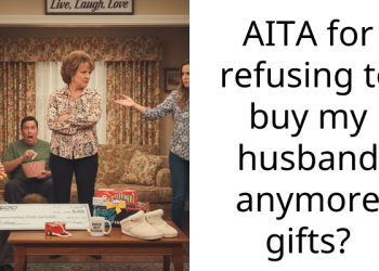 AITA for refusing to buy my husband anymore gifts?
