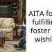AITA for not fulfilling a foster kid’s wishlist?