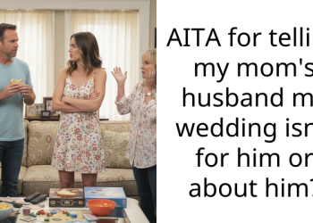 AITA for telling my mom’s husband my wedding isn’t for him or about him?